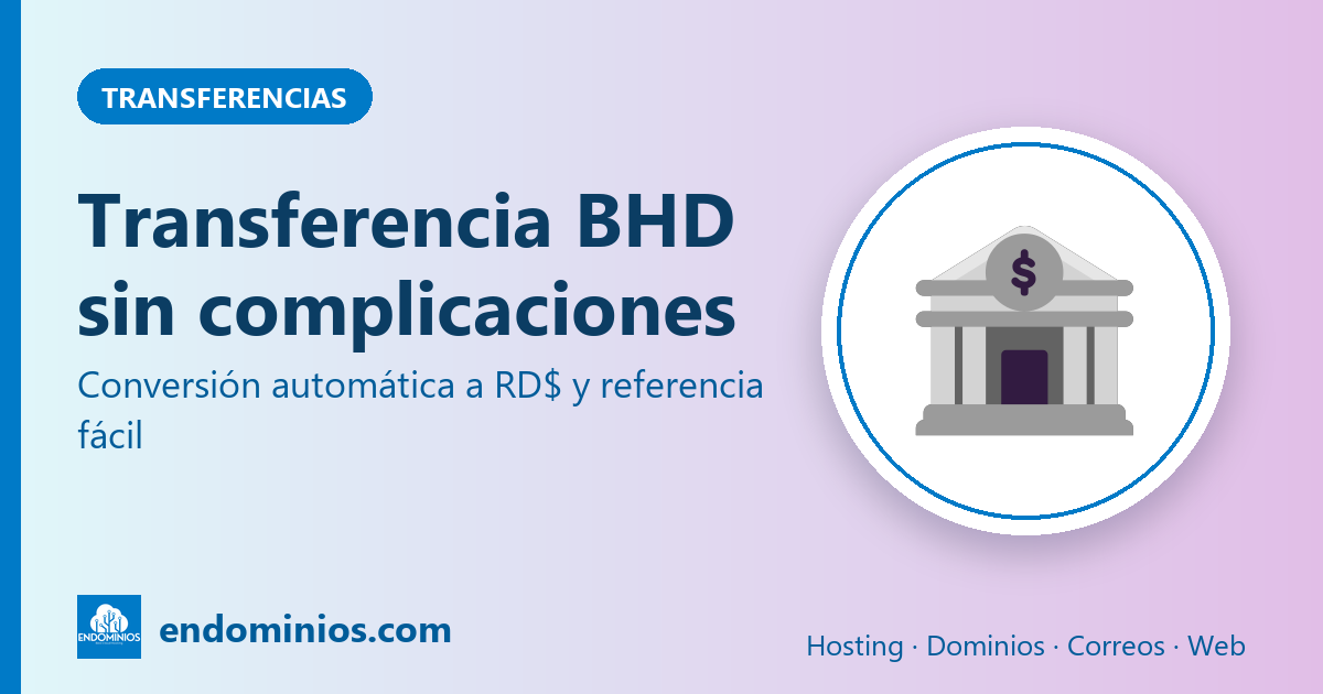 Pagar por transferencia al BHD: conversión automática y referencia simple