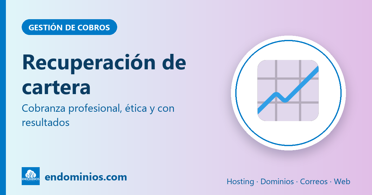 Gestión de cobros y recuperación de cartera para tu empresa